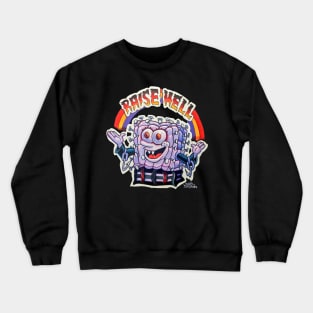Raise Hell Crewneck Sweatshirt